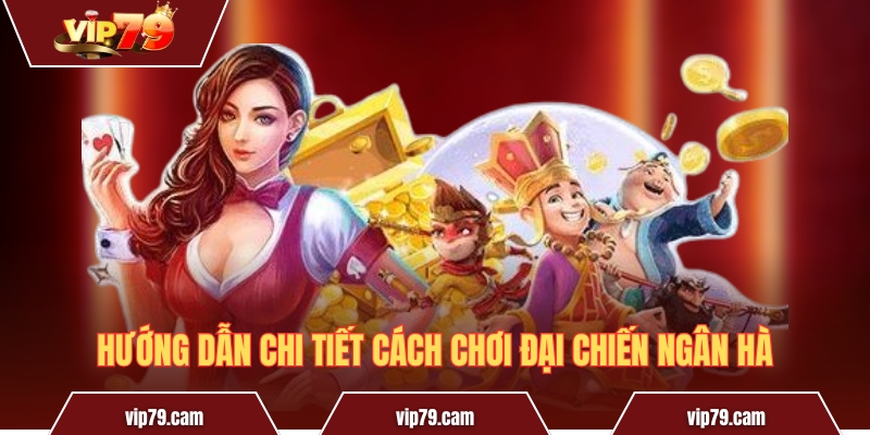 Ngân Hà Đại Chiến - Cách chơi và kinh nghiệm tại Vip79 Hướng dẫn chi tiết cách chơi Đại Chiến Ngân Hà