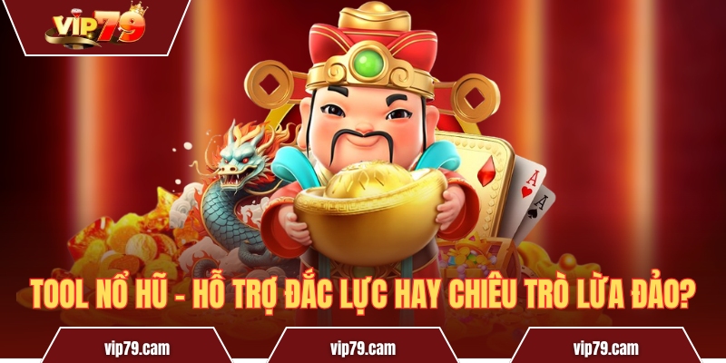 Tool nổ hũ - Hỗ trợ đắc lực hay chiêu trò lừa đảo? Tool Nổ Hũ - Hỗ Trợ Đắc Lực Hay Chiêu Trò Lừa Đảo?